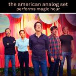 The American Analog Set Perform Magic Hour