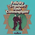 Felicity Urquhart & Josh Cunningham