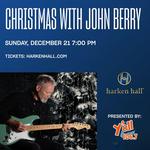 Christmas with John Berry Presented By Y'all 106.7