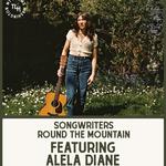 Songwriters Round the Mountain featuring Alela Diane