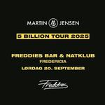 MARTIN JENSEN - 5 BILLION TOUR 2025 - FREDDIES / FREDERICIA