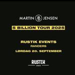 MARTIN JENSEN - 5 BILLION TOUR 2025 - RUSTIK EVENTS / RANDERS