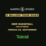 MARTIN JENSEN - 5 BILLION TOUR 2025 - DER KUHSTALL / HOLSTEBRO