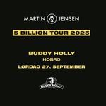 MARTIN JENSEN - 5 BILLION TOUR 2025 - BUDDY HOLLY / HOBRO