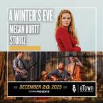 A Winter’s Eve with Megan Burtt & Sturtz
