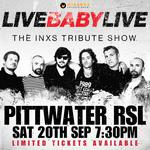 PITTWATER RSL | LIVE BABY LIVE THE INXS TRIBUTE SHOW