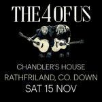 THE 4 OF US | Chandler's House, Rathfriland, Co. Down
