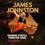 ZAC & GEORGE | JAMES JOHNSTON - WHERE YOU'LL FIND ME | CANBERRA | TUE 18 NOV 2025