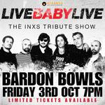 BARDON BOWLS CLUB | LIVE BABY LIVE THE INXS TRIBUTE SHOW