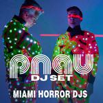 Miami Horror (DJ Set) & PNAU (DJ Set)