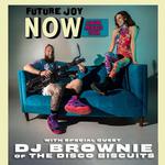 Future Joy Album Release Tour wsg DJ Brownie of the Disco Biscuits