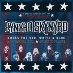LYNYRD SKYNYRD ROCKS THE RED, WHITE & BLUE With Special Guest The Curt Towne Band