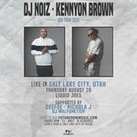 DJ NOIZ & KENNYON BROWN live in Salt Lake City, Utah