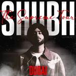 Shubh "The Supreme Tour" Dubai