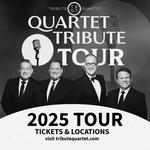 TRIBUTE QUARTET'S QUARTET TRIBUTE TOUR