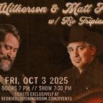 Matt Hillyer & Zac Wilkerson, with special guest Rio Tripiano