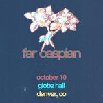 Far Caspian @ Globe Hall, Denver CO