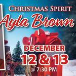 Christmas Spirit with Ayla Brown at Curtain Call Theatre