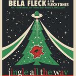 Béla Fleck & The Flecktones: JIngle All the Way