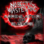 Narcotic Wasteland – Annihilation of Europe Tour 2025