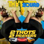 2 THOTS 2 PRAYERS | THOT SQUAD in Charlotte