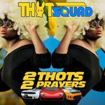 2 THOTS 2 PRAYERS | THOT SQUAD in Jacksonville