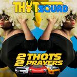 2THOTS 2 PRAYERS | THOT SQUAD in Los Angeles