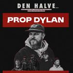 Prop Dylan @ Den Halve