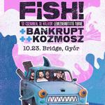10.23. Fish! @Bridge, Győr