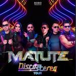 Matute - Disco Stereo Tour