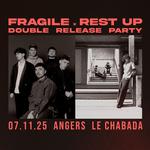DOUBLE RELEASE PARTY / FRAGILE + REST UP