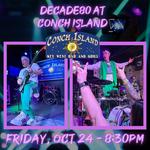 Decade80 at Conch Island