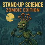 Stand-Up Science: Halloween Edition