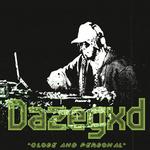 Dazegxd: Close and Personal