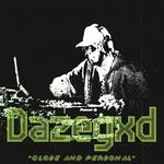 Dazegxd: Close and Personal