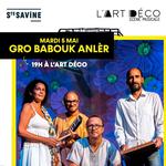 Gro Babouk Anlèr @ L'Art Déco