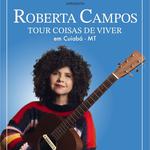 Roberta Campos - Tour Coisas de Viver