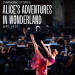  Symphonic Stories: Alice’s Adventures in Wonderland