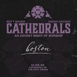 Cathedrals: An Advent Night of Worship with Matt Maher and Sarah Kroger