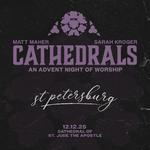 Cathedrals: An Advent Night of Worship with Matt Maher and Sarah Kroger
