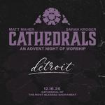Cathedrals: An Advent Night of Worship with Matt Maher and Sarah Kroger