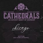Cathedrals: An Advent Night of Worship with Matt Maher and Sarah Kroger