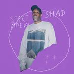 Shad | Start Anew Tour