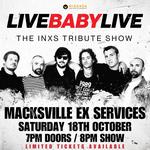 MACKSVILLE EX SERVICES | LIVE BABY LIVE THE INXS TRIBUTE SHOW