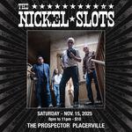 The Nickel Slots live at the Prospector in Placerville!