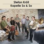 Stefan Kröll und die Kapelle so&so
