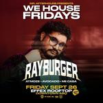 We House Fridays featuring RayBurger