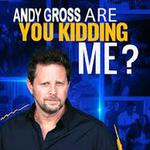 Comedian Magician Andy Gross: Are You Kidding Me? Tour 