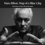 Marc Ribot: Map of a Blue City (Album Release)