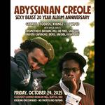 Abyssinian Creole "Sexy Beast" 20 Year Album Anniversary
